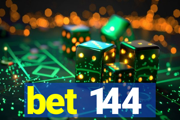 bet 144